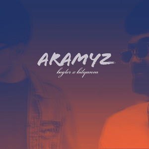 Aramyz (feat. bilyanm)