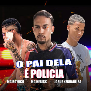 O Pai Dela e Policia (Remix) [Explicit]