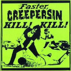 Faster Creepersin Kill! Kill! (Explicit)