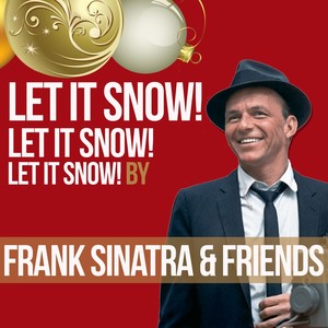 Let It Snow! Let It Snow! Let It Snow! by Frank Sinatra & Friends