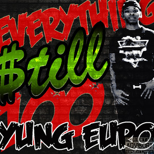 Everything Still 100 (Explicit)