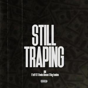 Still Trapping (feat. Jeff 97, Kwaku Benson & King Frankies) (Explicit)