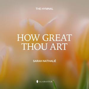 How Great Thou Art (feat. Sarah Nathalié)