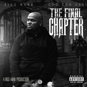 The Final Chapter : A Bigg Hank Production (Explicit)