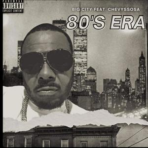 80s Era (feat. CHEVYSSOSA & BIGG CITY) (Explicit)