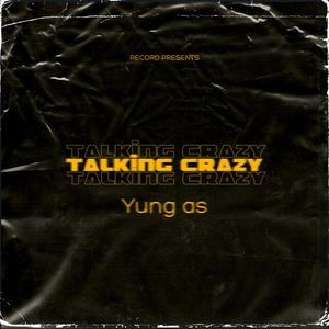 Talking Crazy Pt1 (Explicit)