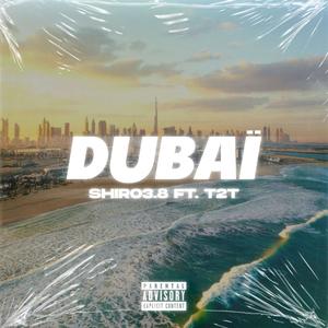 Dubai (feat. T2T) [Explicit]