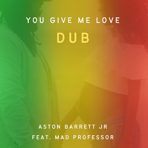 You Give Me Love Dub