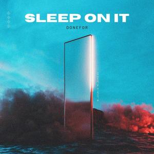 Sleep On It (Explicit)