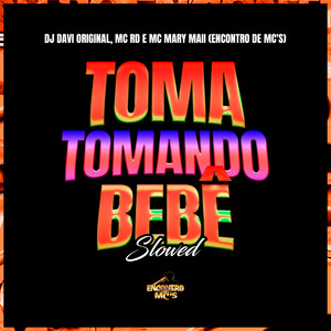 Toma Tomando Bebê - Slowed (Explicit)