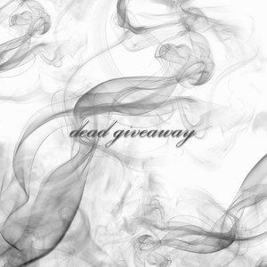 dead giveaway (Explicit)