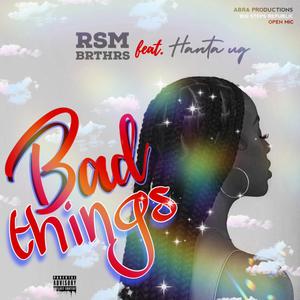 Bad Things (feat. RSM BRTHRS) [Explicit]