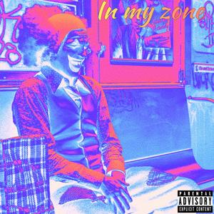 IN MY ZONE (Explicit)