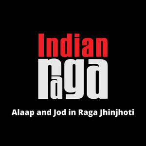 Alaap and Jod in Raga Jhinjhoti