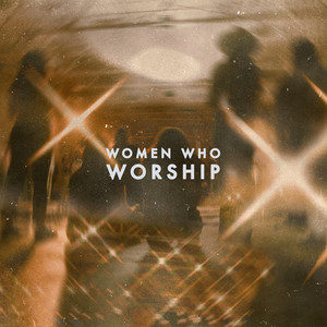 Women Who Worship (Live)