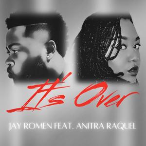 It's Over (feat. Anitra Raquel)