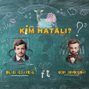 Kim Hatalı?