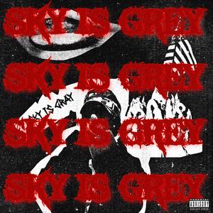 SKY IS GREY (Explicit)