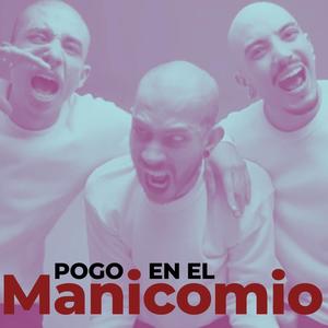 Pogo en el manicomio (Explicit)