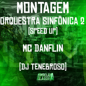Montagem Orquestra Sinfônica 2 Speed Up (Explicit)