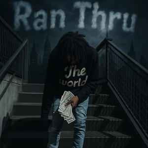Ran Thru (Explicit)