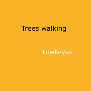 Trees Walking