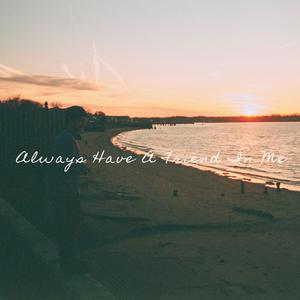 Always Have A Friend In Me (Explicit)