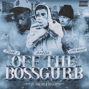 Off The BossGurb (feat. AzKilo, Tyler J. & Lotto Rocket) [Explicit]