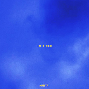 I'm Tired (Explicit)