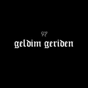 GELDIM GERIDEN (Explicit)