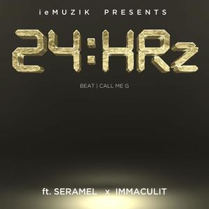 24HRz (feat. Seramel & Immaculit) [Explicit]