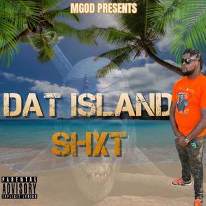 Dat Island Shxt (Explicit)