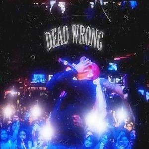 Dead Wrong (Explicit)