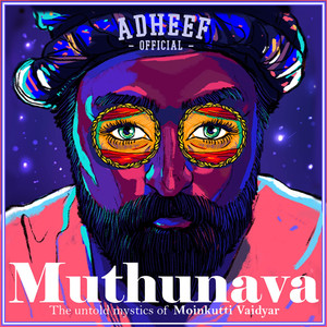 Muthunava (The Untold Mystics of Moinkutti Vaidyar)