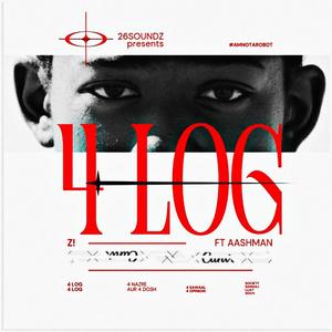 4 LOG (feat. AASHMAN) (Explicit)