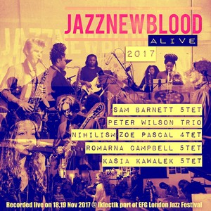 JazznewbloodALIVE2017 (Live on 18.19 Nov 2017 at Iklectik/Efg London Jazz Festival)