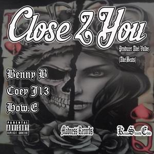 Close 2 You (feat. Coeyj13 & How.E) [Explicit]