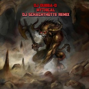 Mythical (DJ Schachthütte Remix)