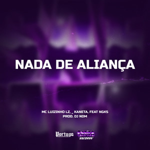 Nada de Aliança (Explicit)