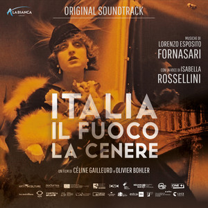 Italia. Il fuoco, la cenere (Original soundtrack)