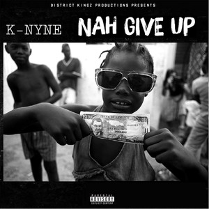 Nah Give Up (Explicit)