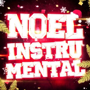 Noël instrumental ! (35 versions instrumentales des plus belles chansons de Noël)