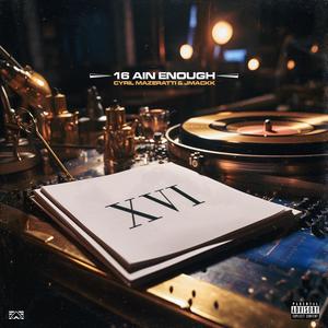 16 Ain Enough (Explicit)