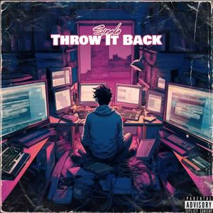 Throw It Back (Explicit)