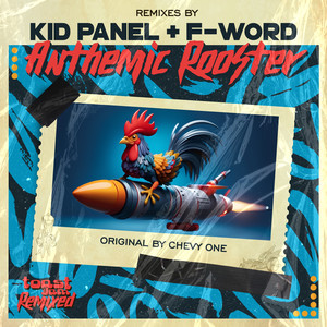 Anthemic Rooster (F-Word Remix)