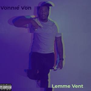 Lemme Vent (Explicit)