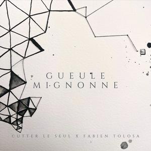 Gueule Mignonne (feat. Cutter Le Seul) (Explicit)