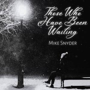 Those Who Have Been Waiting