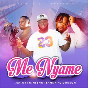 Me Nyame (feat. Ginseng 1fame & PO Godson)