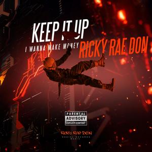 Keep It Up (I Want To Make Money) [Explicit]